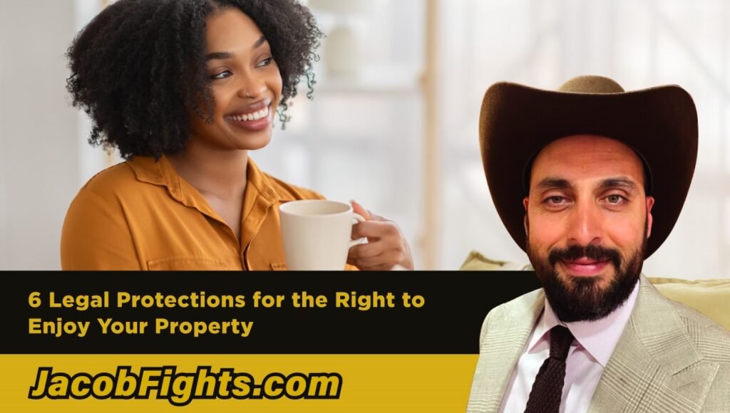 6 Legal Protections for the Right to Enjoy Your Property 6 Legal Protections
